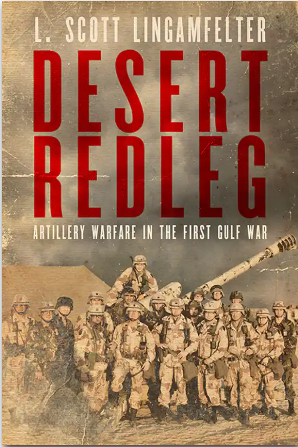 Desert Redleg: Artillery Warfare in the First Gulf War by L. Scott Lin ...